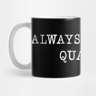 Always deliver quality Mug